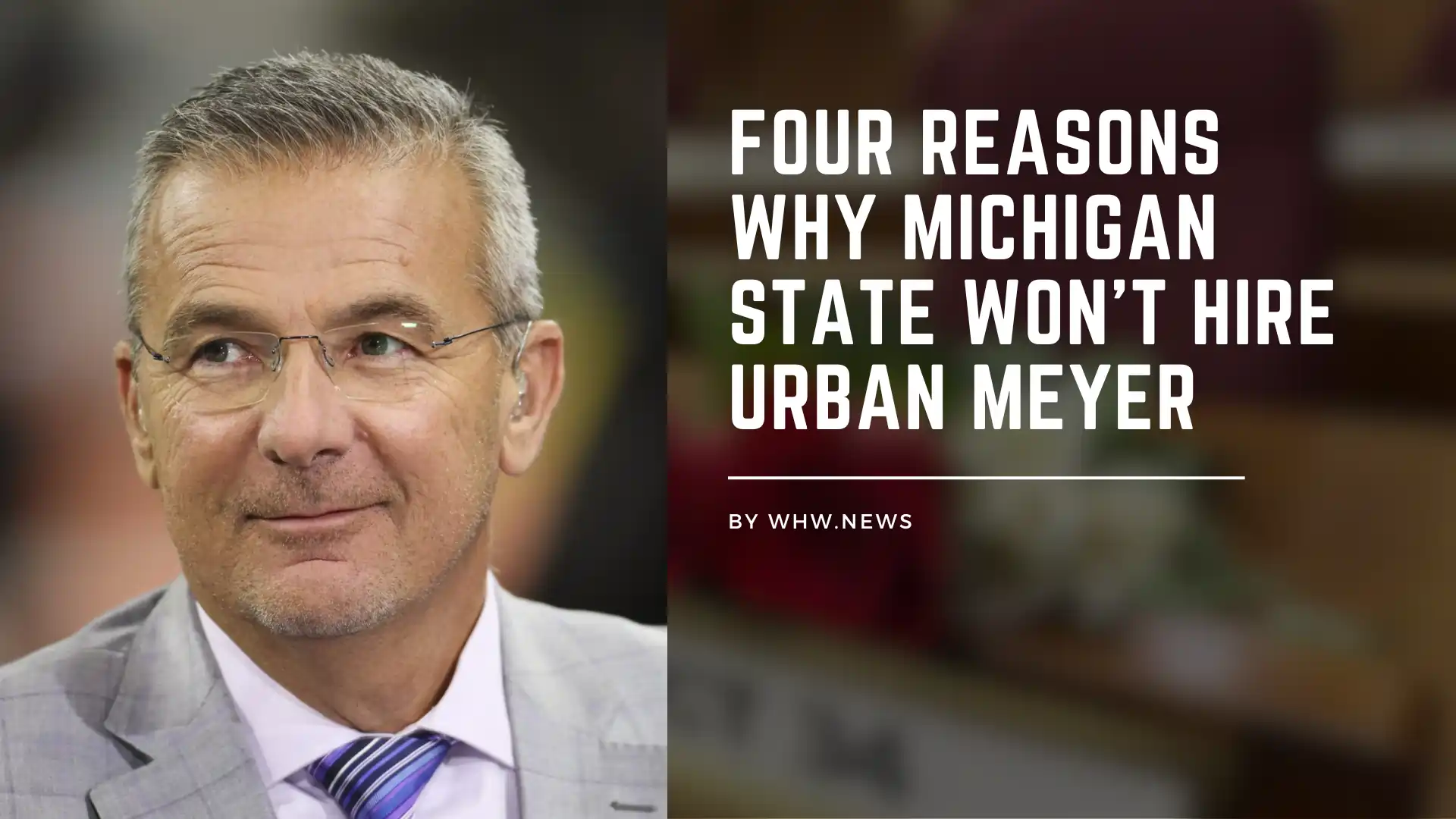 Four Reasons Why Michigan State Won't Hire Urban Meyer